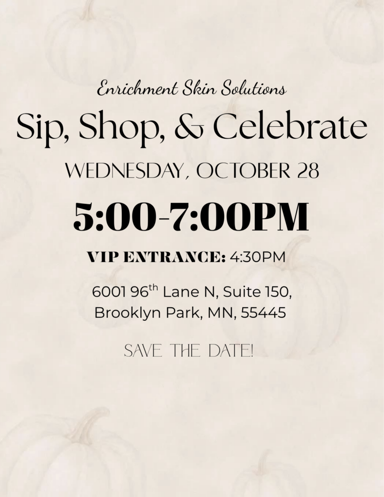 October 28th 4:30-7pm event at Enrichment Skin Solutions